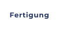 Fertigung